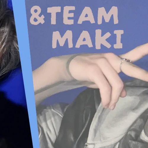 Fans' Pick: Best Moment of Maki (&TEAM)