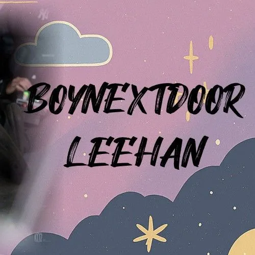 Fans' Pick: Best Moment of Leehan (BOYNEXTDOOR)