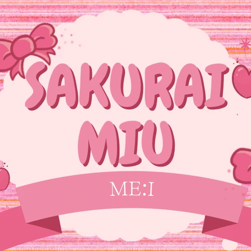 Today's Most Loved Sakurai Miu (ME:I)