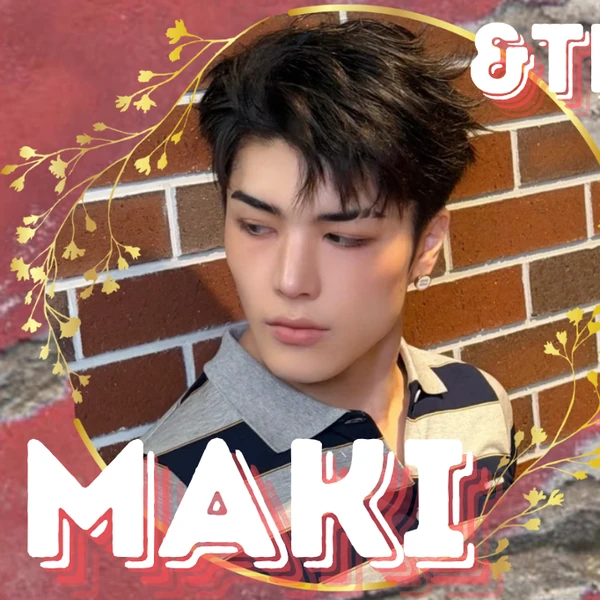 Fans' Pick: Best Moment of Maki (&TEAM)